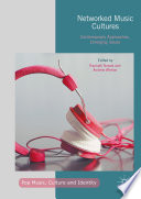 Networked music cultures : contemporary approaches, emerging issues /