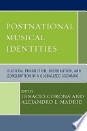 Postnational musical identities : cultural production, distribution, and consumption in a globalized scenario /