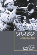 Sonic histories of occupation : experiencing sound and empire in a global context /