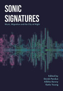 Sonic signatures : music, migration and the city at night /