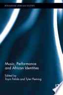 Music, performance, and African identities /