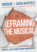 Reframing the musical : race, culture and identity /