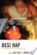 Desi rap : hip-hop and South Asian America /