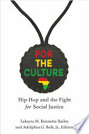For the culture : Hip-Hop and the fight for social justice /