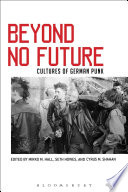Beyond no future : cultures of German punk /