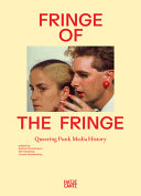 Fringe of the fringe : queering punk media history /