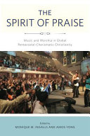 The spirit of praise : music and worship in global Pentecostal-Charismatic Christianity /