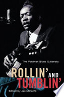 Rollin' and tumblin' : the postwar blues guitarists /