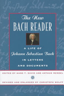 The new Bach reader : a life of Johann Sebastian Bach in letters and documents /