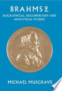 Brahms 2 : biographical, documentary, and analytical studies /