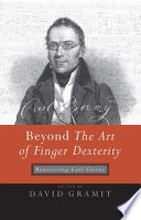Beyond The art of finger dexterity : reassessing Carl Czerny /