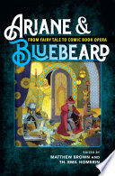 Ariane & Bluebeard : from fairy tale to comic book opera /