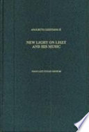 New light on Liszt and his music : essays in honor of Alan Walker's 65th birthday /