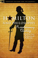 Hamilton and philosophy : revolutionary thinking /