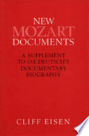 New Mozart documents : a supplement to O.E. Deutsch's documentary biography /