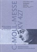 Wolfgang Amadeus Mozart, c-Moll-Messe KV 427 : Ergänzungen und Vervollständigungen : Vorträge : Europäisches Musikfest Stuttgart 2006 /