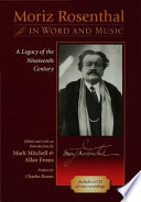 Moriz Rosenthal in word and music : a legacy of the nineteenth century /