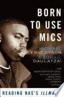 Born to use mics : reading Nas's Illmatic /