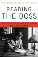 Reading the boss : interdisciplinary approaches to the works of Bruce Springsteen /