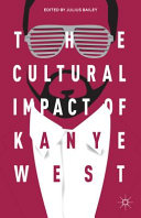 The cultural impact of Kanye West /