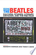 Reading the Beatles : cultural studies, literary criticism, and the Fab Four /
