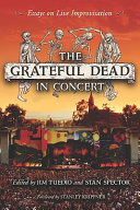 The Grateful Dead in concert : essays on live improvisation /