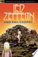 Led Zeppelin and philosophy : all will be revealed /