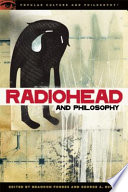 Radiohead and philosophy : fitter happier more deductive /