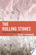 The Rolling Stones : sociological perspectives /