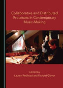 Collaborative and distributed processes in contemporary music-making /