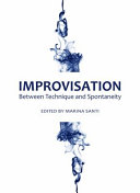 Improvisation : between technique and spontaneity /