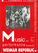 Music and performance during the Weimar Republic /