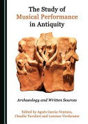 The study of musical performance in antiquity : archaeology and written sources /