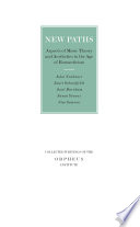 New paths : aspects of music theory and aesthetics in the age of romanticism /