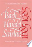 Bach, Handel, Scarlatti, tercentenary essays /