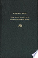 Words on music : essays in honor of Andrew Porter on the occasion of his 75th birthday /