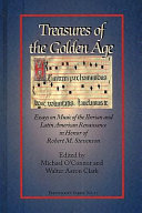 Treasures of the golden age : essays in honor of Robert M. Stevenson /