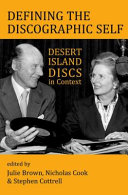 Defining the discographic self : 'Desert Island Discs' in context /