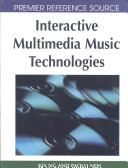 Interactive multimedia music technologies /
