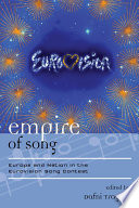 Empire of song : Europe and nation in the Eurovision Song Contest /