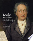 Goethe: musical poet, musical catalyst : proceedings of the Conference hosted by the Department of Music, National University of Ireland, Maynooth, 26 & 27 March 2004 /