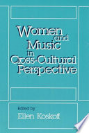 Women and music in cross-cultural perspective /