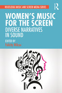Women's music for the screen : diverse narratives in sound /