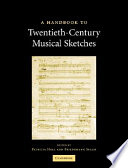 A handbook to twentieth-century musical sketches /