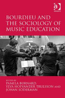 Bourdieu and the sociology of music education /