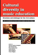 Cultural diversity in music education : directions and challenges for the 21st century /