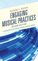 Engaging musical practices : a sourcebook for middle school general music /