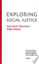 Exploring social justice : how music education might matter /