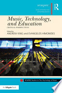 Music, technology and education : critical perspectives /
