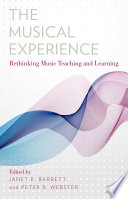 The musical experience : rethinking music teaching and learning /
